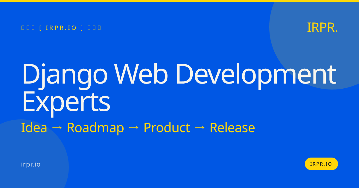 Django Web Development Experts | IRPR.io — IRPR.io
