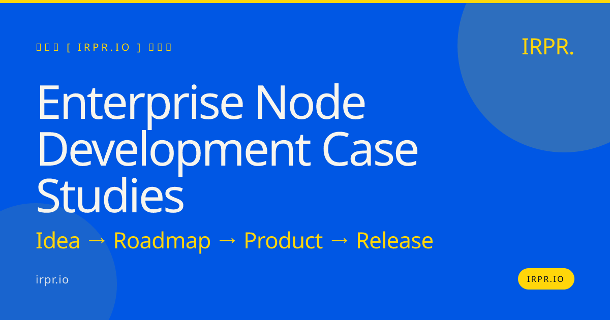 Enterprise Node Development Case Studies | IRPR — IRPR.io