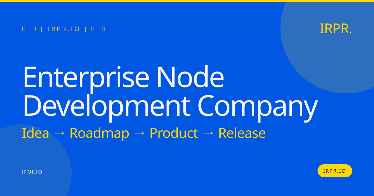 Enterprise Node Development Company | IRPR.io — IRPR.io
