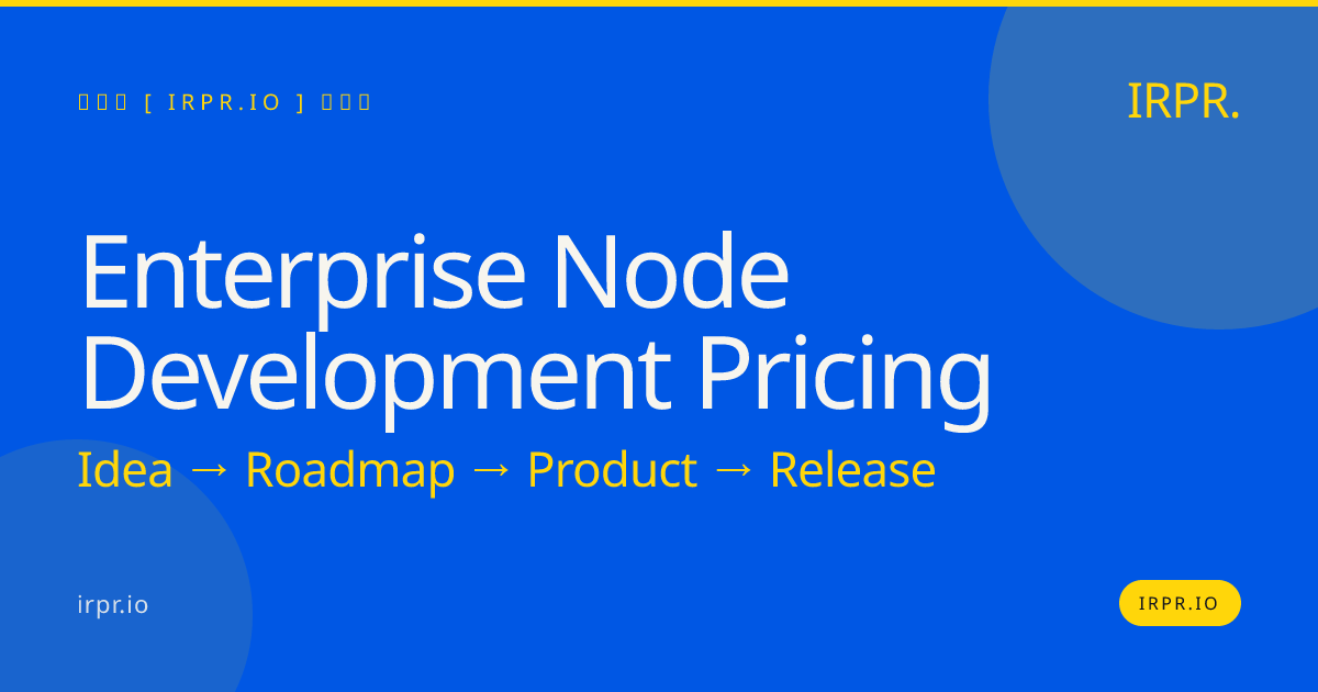 Enterprise Node Development Pricing | Fixed Cost, No Surprises — IRPR.io