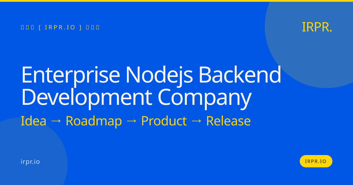 Enterprise Node.js Backend Development Company | IRPR.io — IRPR.io