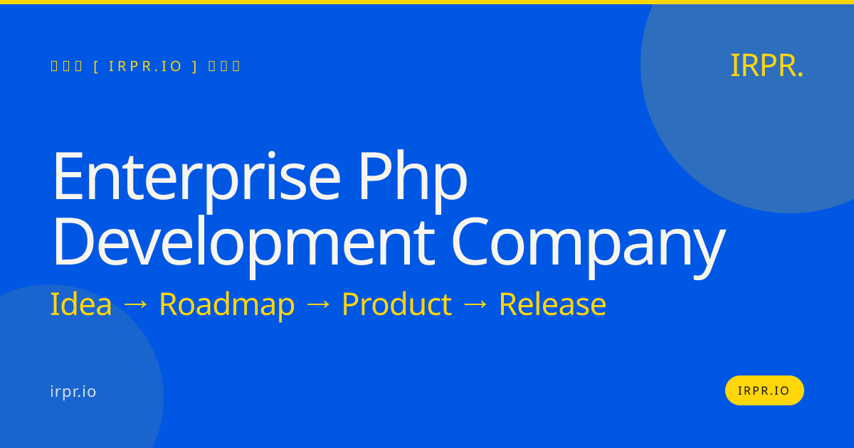 Enterprise PHP Development Company — IRPR.io