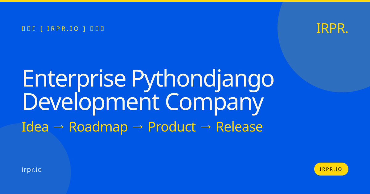 Enterprise Python/Django Development Company | IRPR.io — IRPR.io