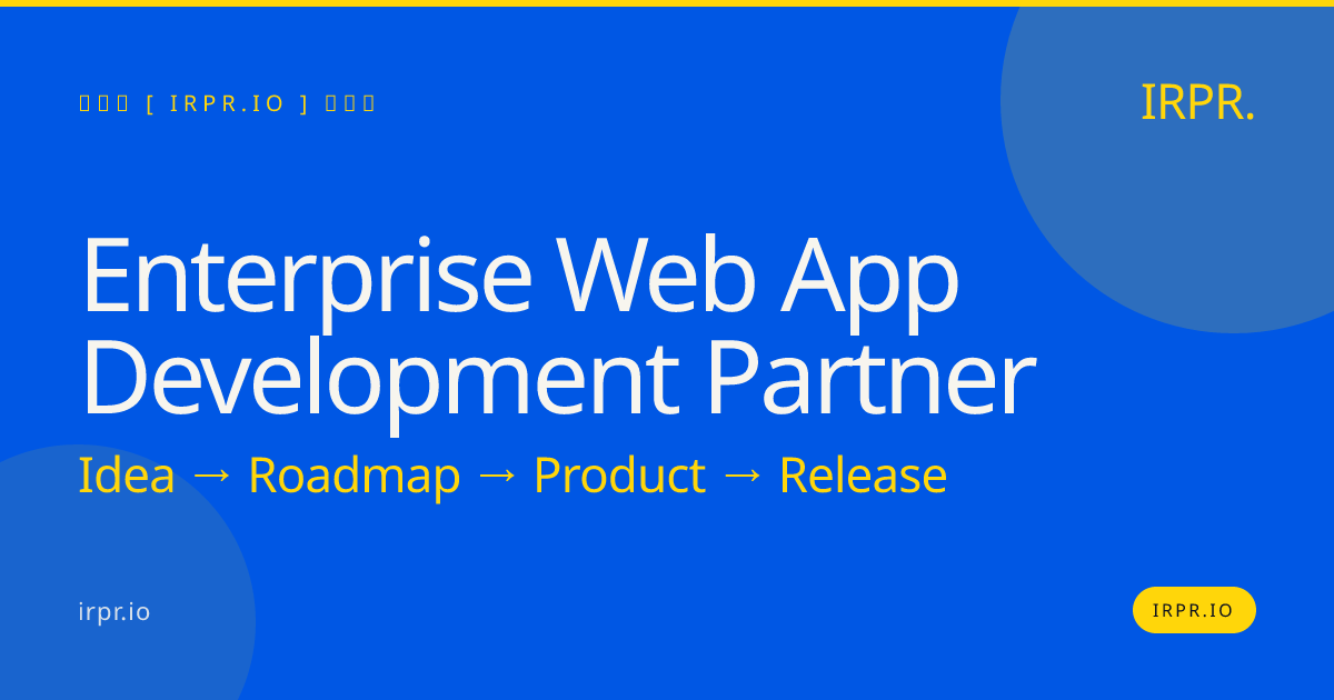 Enterprise Web App Development Partner — IRPR.io