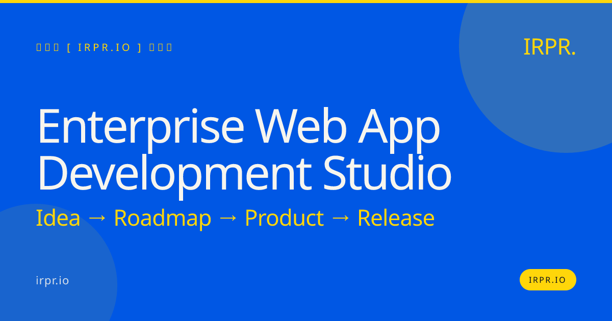 Enterprise Web App Development Studio — IRPR.io