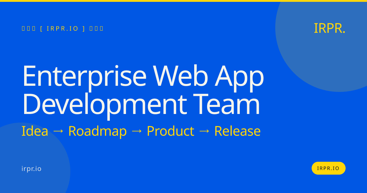 Enterprise Web App Development Team | IRPR.io — IRPR.io