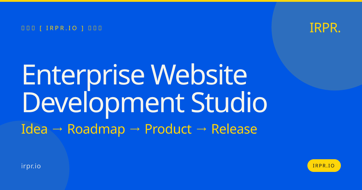Enterprise Website Development Studio | IRPR.io — IRPR.io