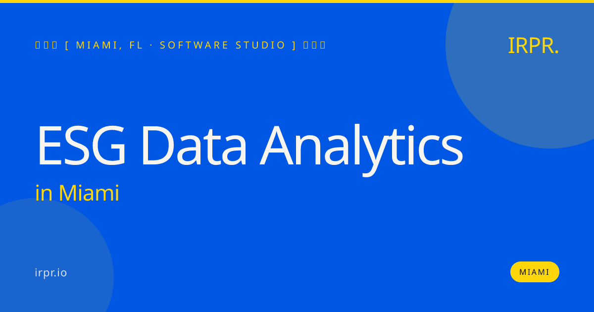 ESG Data Analytics in Miami — software studio | IRPR.io