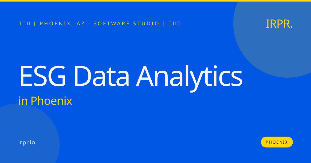 ESG Data Analytics in Phoenix — software studio | IRPR.io