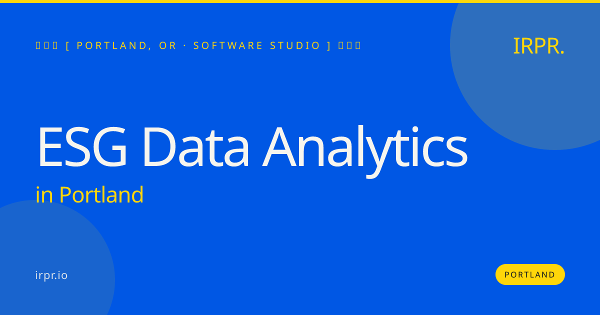 ESG Data Analytics in Portland — software studio | IRPR.io