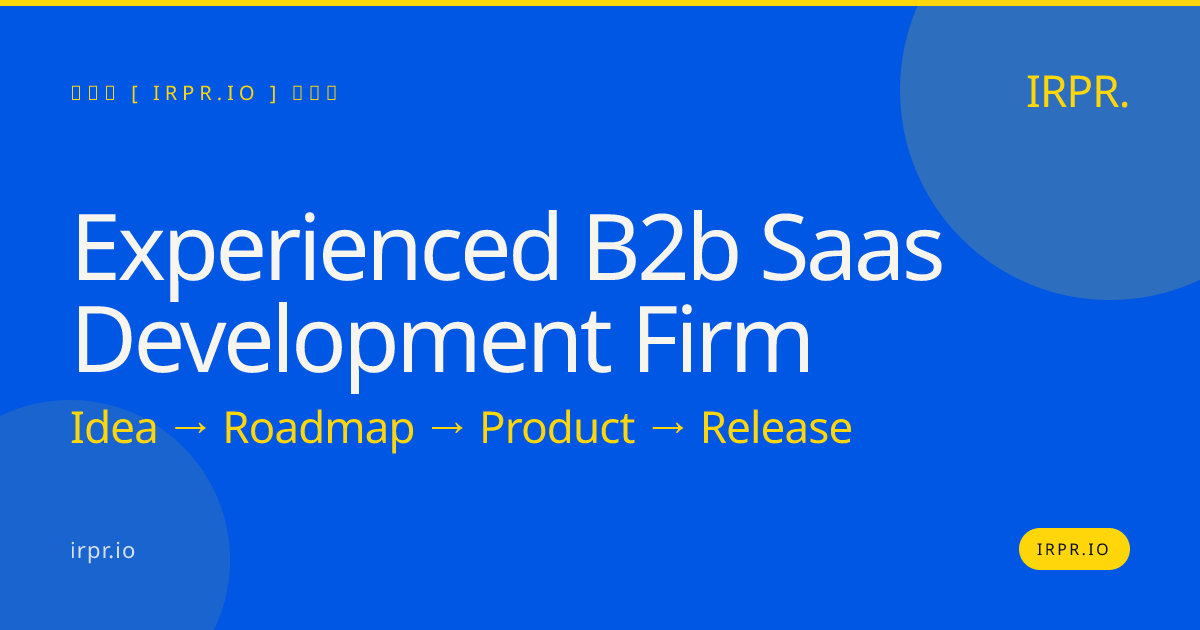 Experienced B2B SaaS Development Firm | IRPR — IRPR.io