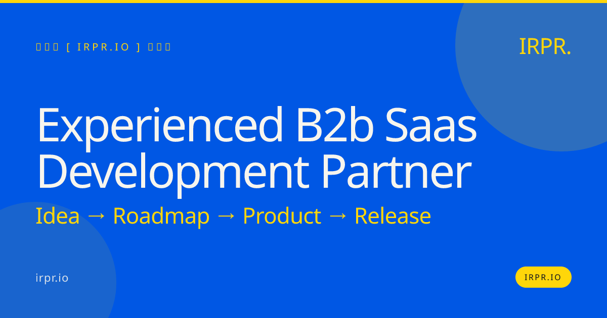 Experienced B2B SaaS Development Partner | IRPR.io — IRPR.io