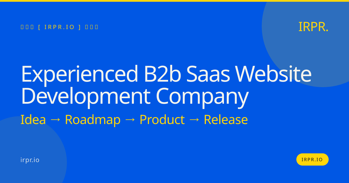 Experienced B2B SaaS Website Development Company | IRPR — IRPR.io
