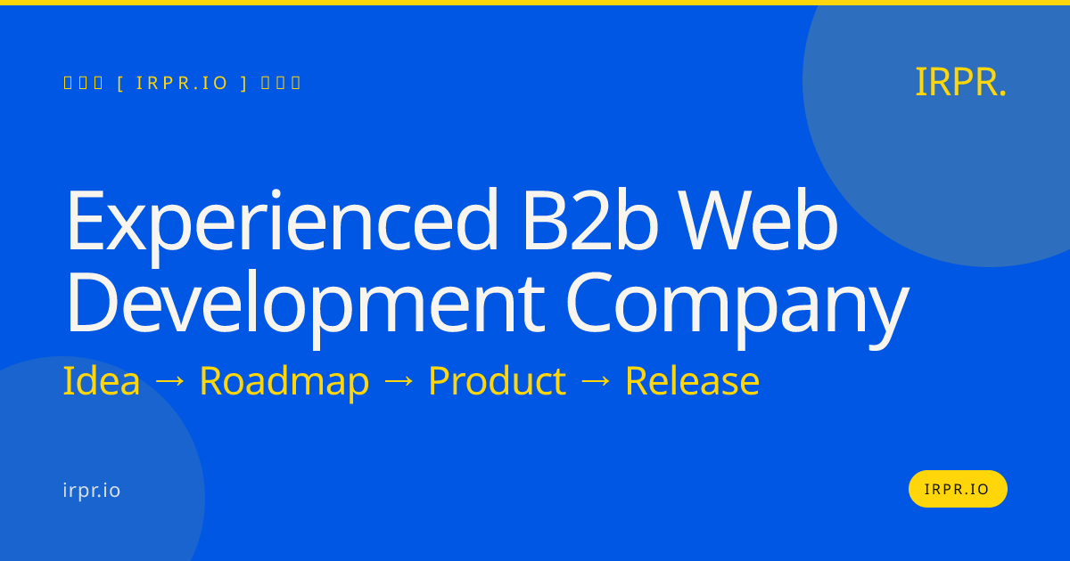 Experienced B2B Web Development Company | IRPR.io — IRPR.io