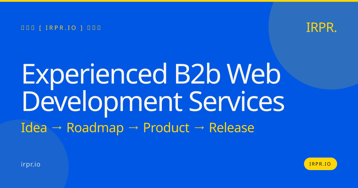 Experienced B2B Web Development Services | IRPR.io — IRPR.io