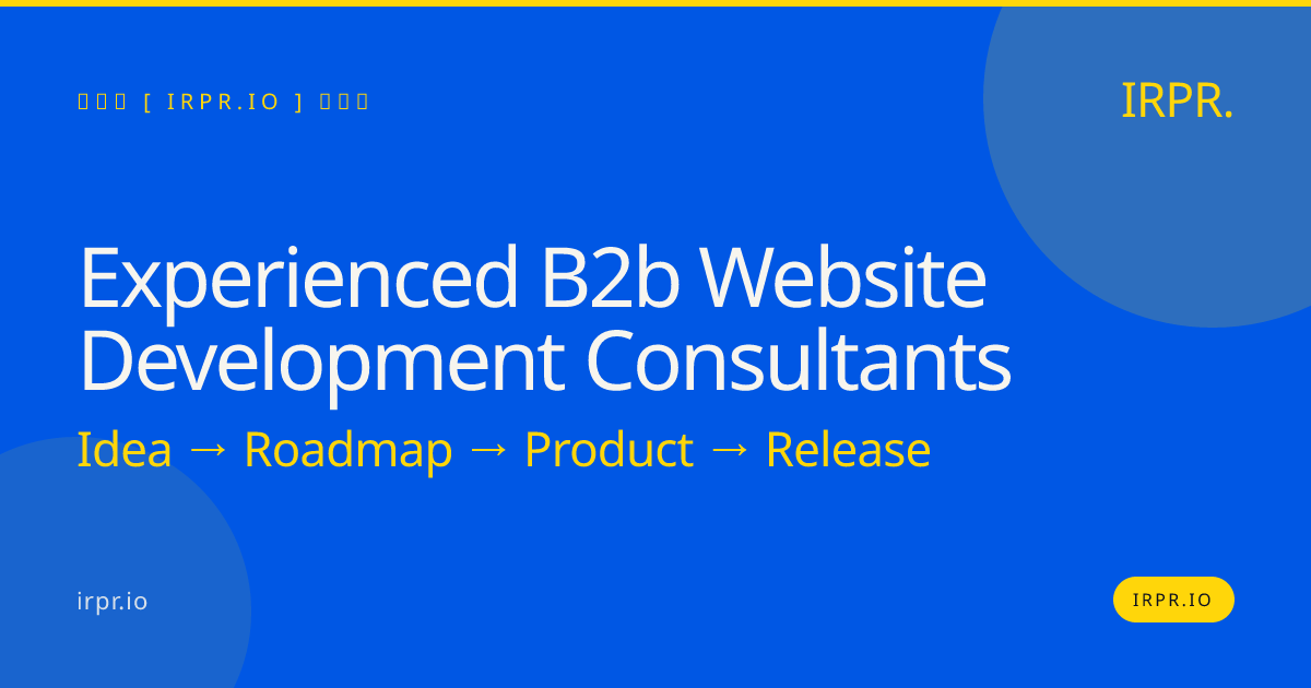 Experienced B2B Website Development Consultants | IRPR.io — IRPR.io