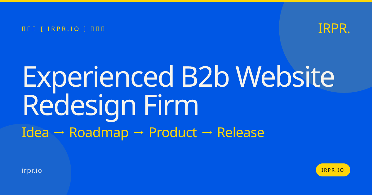 Experienced B2B Website Redesign Firm | IRPR.io — IRPR.io