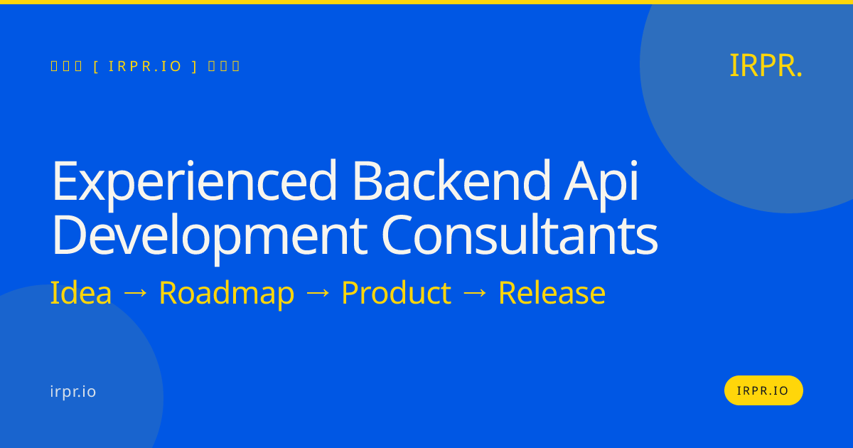 Experienced Backend API Development Consultants | IRPR.io — IRPR.io
