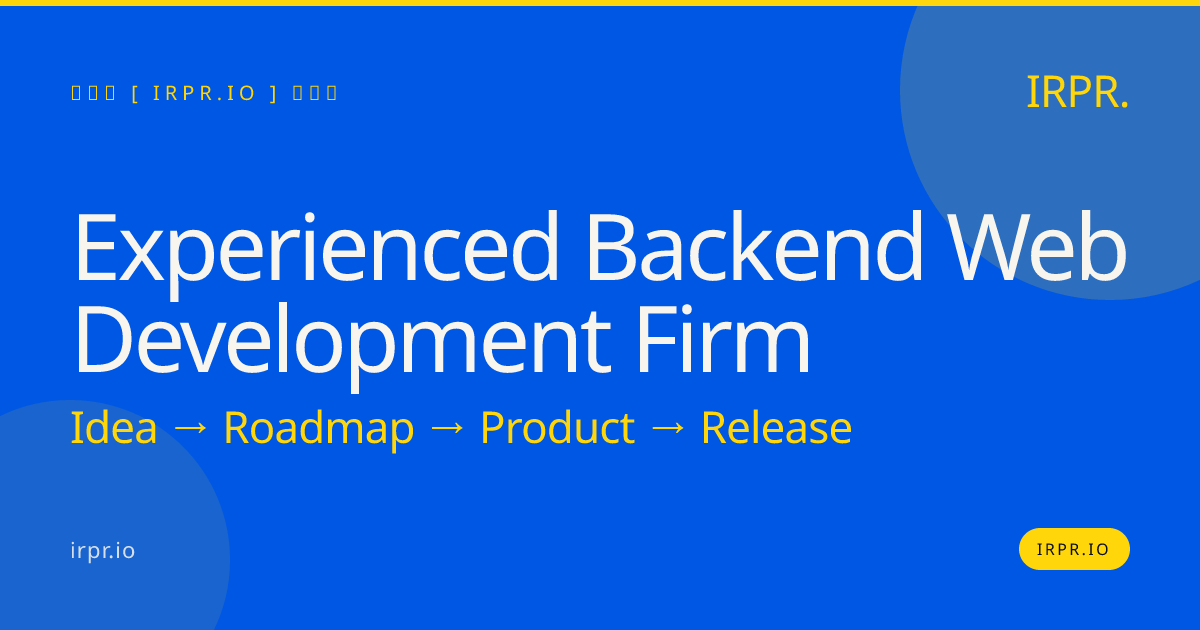 Experienced Backend Web Development Firm | IRPR.io — IRPR.io