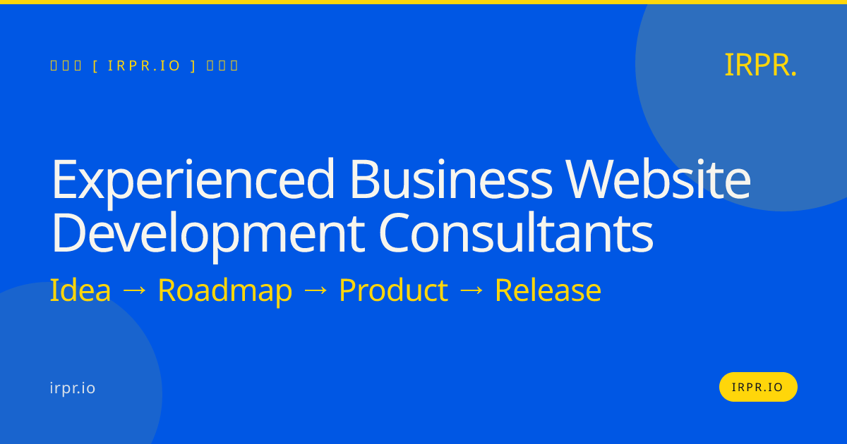 Experienced Business Website Development Consultants | IRPR.io — IRPR.io