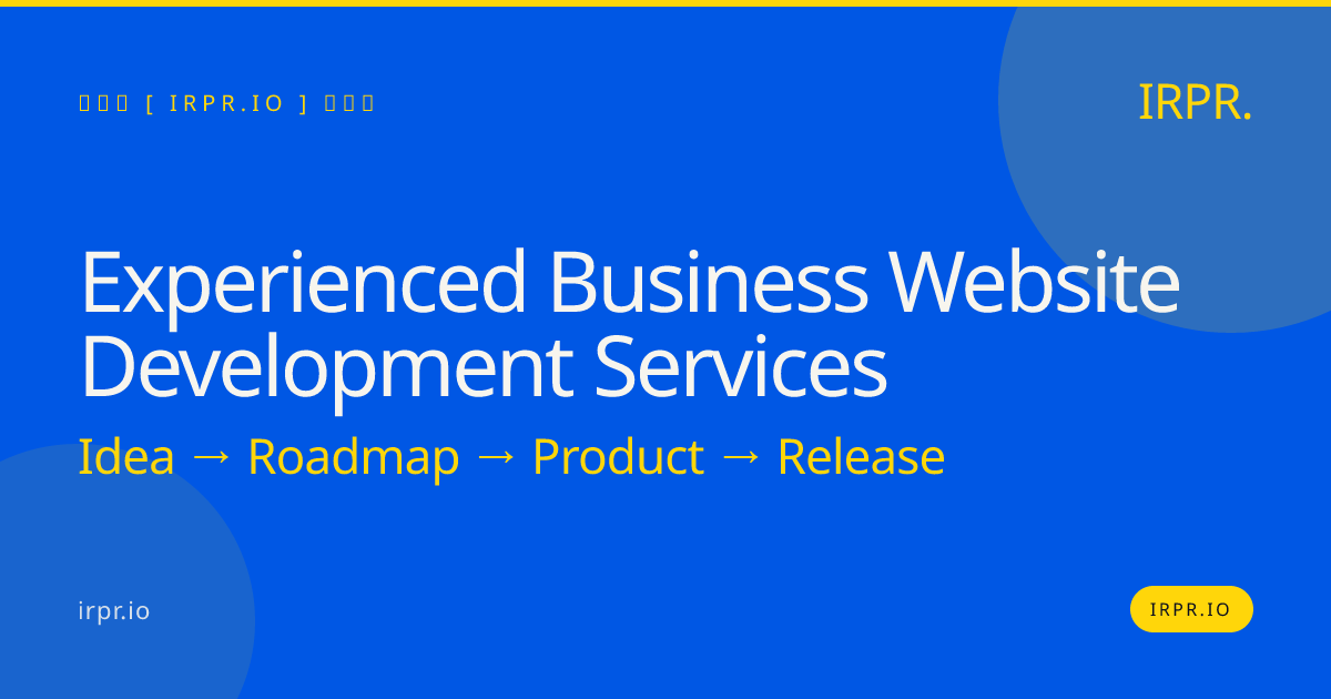 Experienced Business Website Development Services | IRPR — IRPR.io