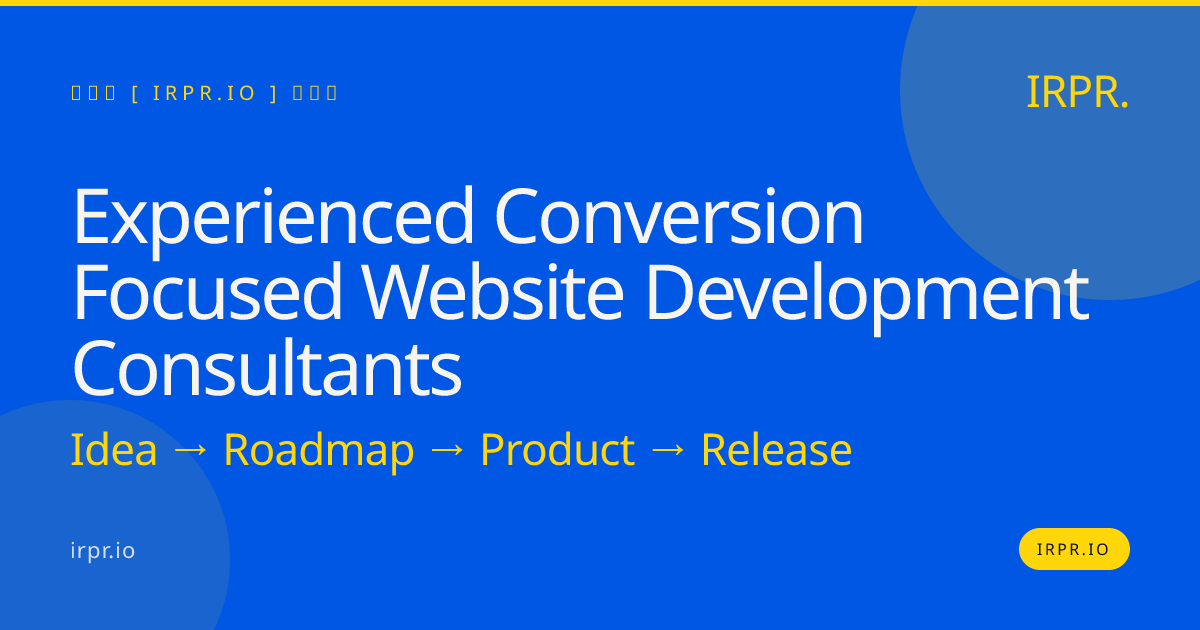 Experienced Conversion Focused Website Development Consultants | IRPR — IRPR.io
