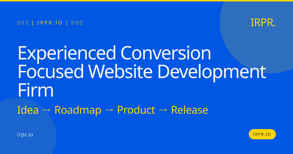 Experienced Conversion Focused Website Development Firm | IRPR.io — IRPR.io