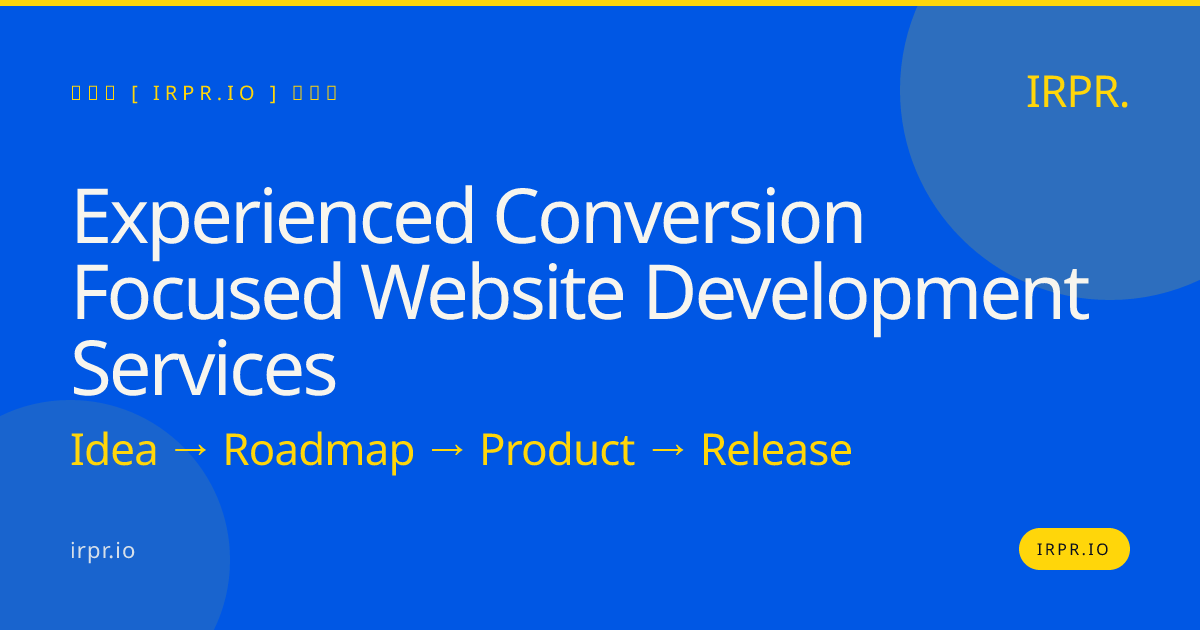 Experienced Conversion Focused Website Development Services | IRPR.io — IRPR.io