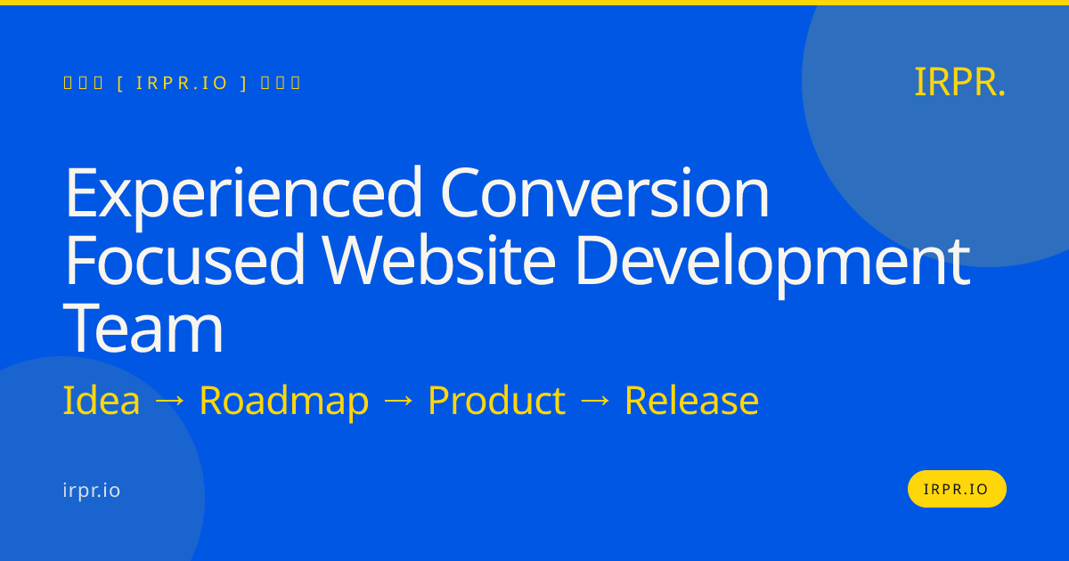 Experienced Conversion Focused Website Development Team | IRPR — IRPR.io