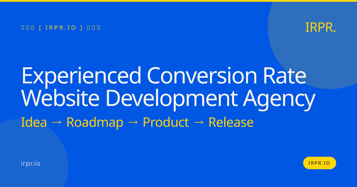 Experienced Conversion Rate Website Development Agency | IRPR.io — IRPR.io