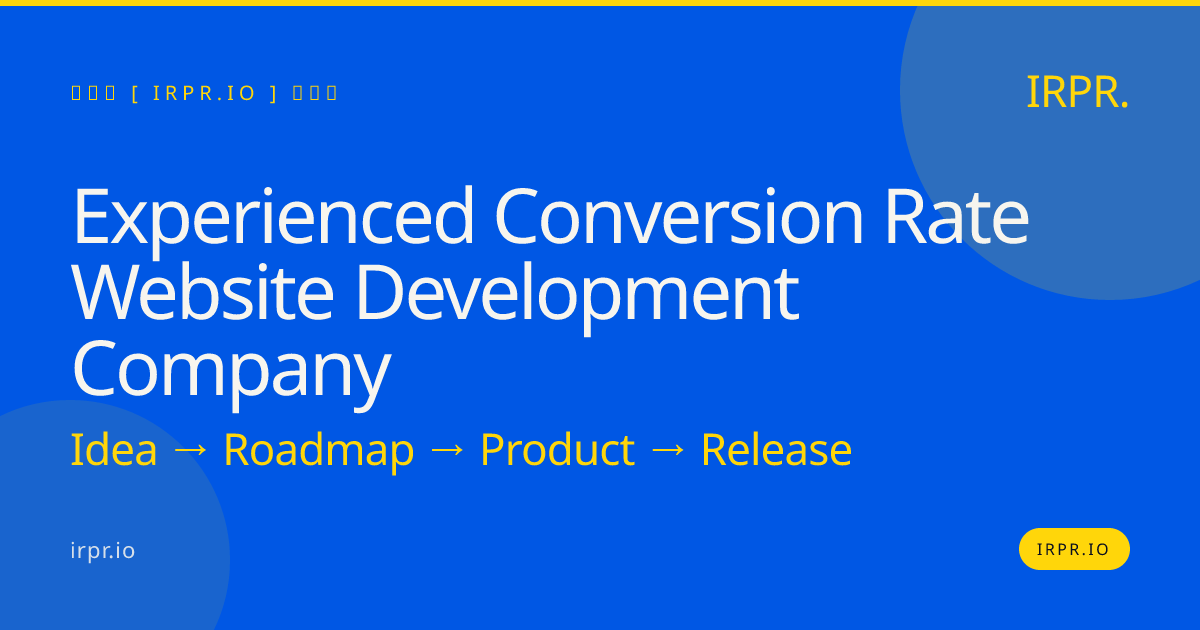 Experienced Conversion Rate Website Development Company | IRPR.io — IRPR.io