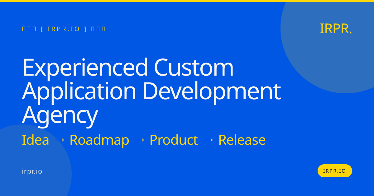 Experienced Custom Application Development Agency | IRPR.io — IRPR.io