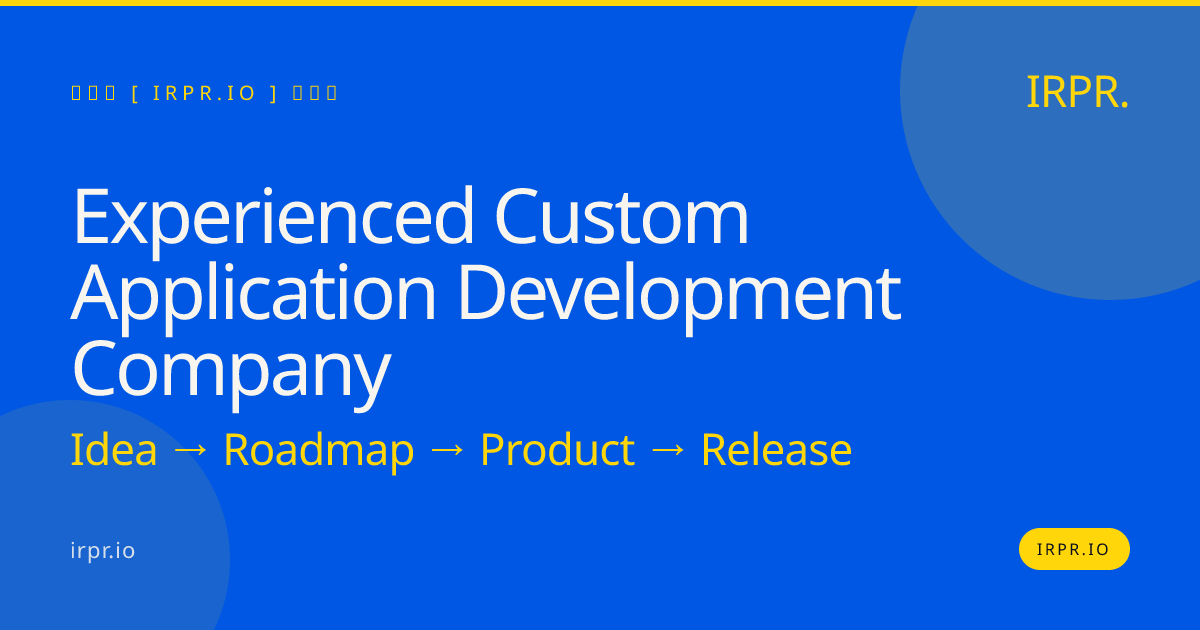 Experienced Custom Application Development Company | IRPR.io — IRPR.io