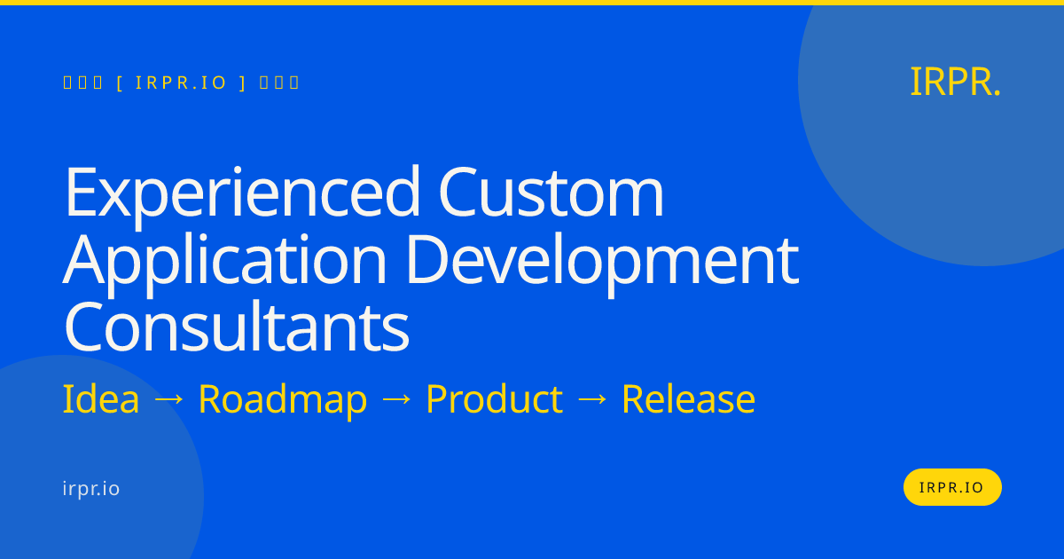 Experienced Custom Application Development Consultants | IRPR.io — IRPR.io