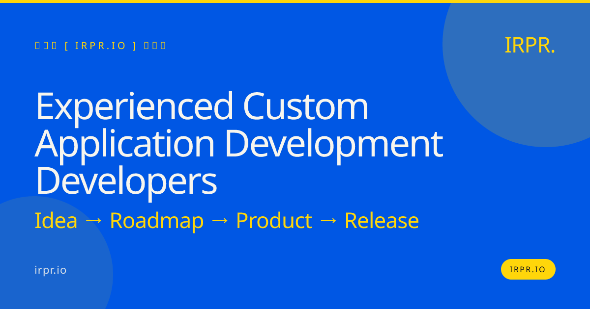 Experienced Custom Application Development Developers | IRPR.io — IRPR.io