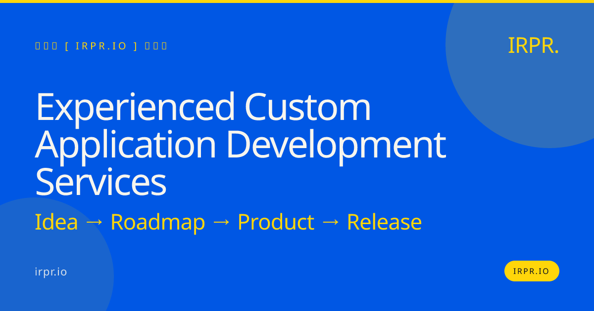 Experienced Custom Application Development Services | IRPR.io — IRPR.io