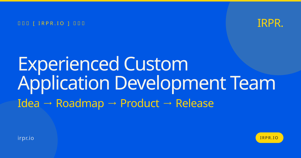 Experienced Custom Application Development Team | IRPR.io — IRPR.io