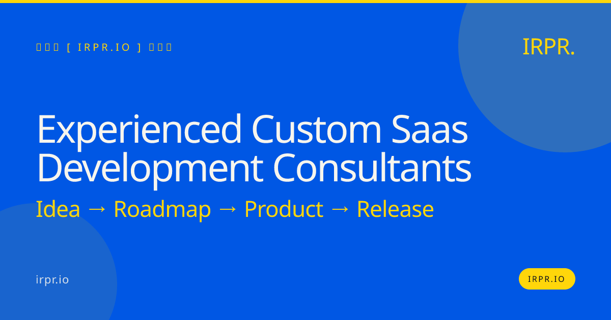 Experienced Custom SaaS Development Consultants | IRPR.io — IRPR.io