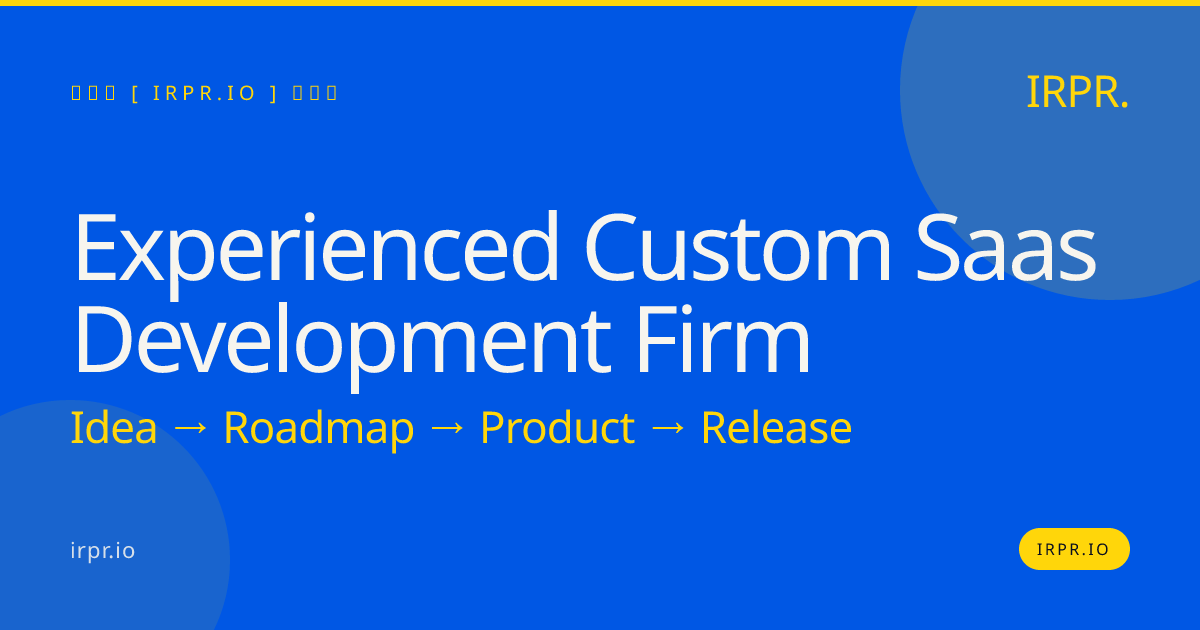 Experienced Custom SaaS Development Firm | IRPR.io — IRPR.io