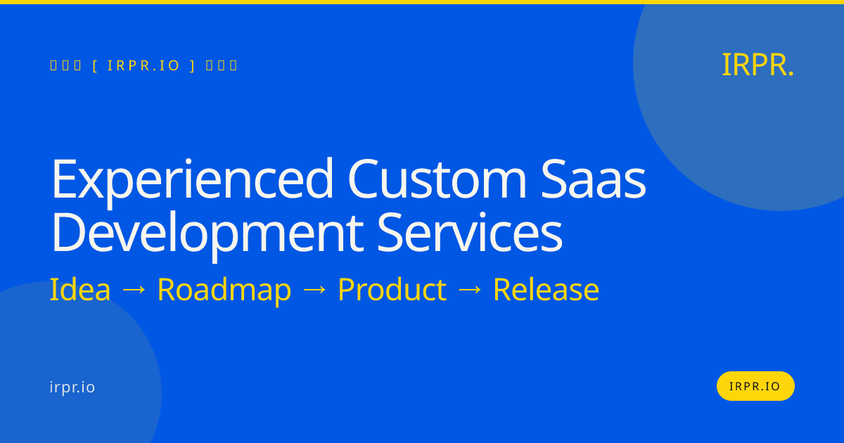 Experienced Custom SaaS Development Services — IRPR.io