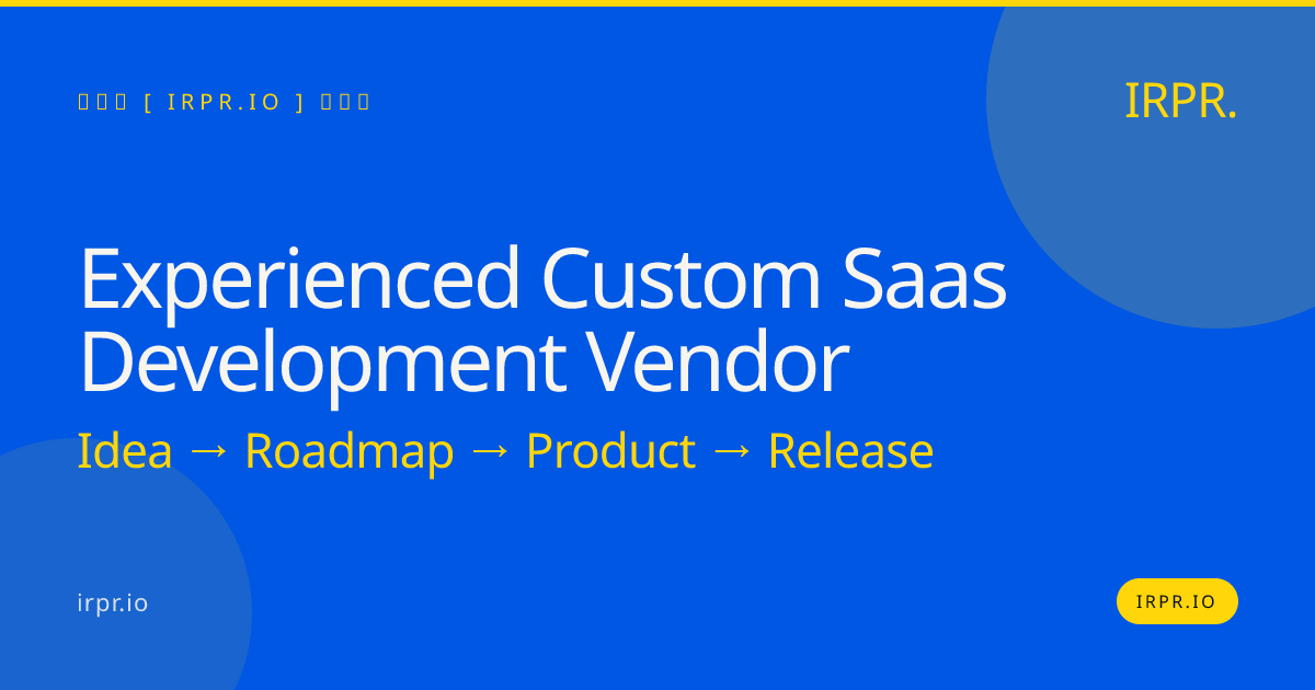 Experienced Custom SaaS Development Vendor | IRPR — IRPR.io
