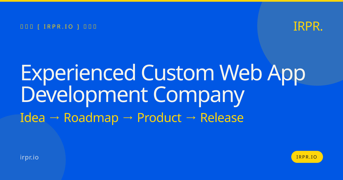 Experienced Custom Web App Development Company | IRPR.io — IRPR.io