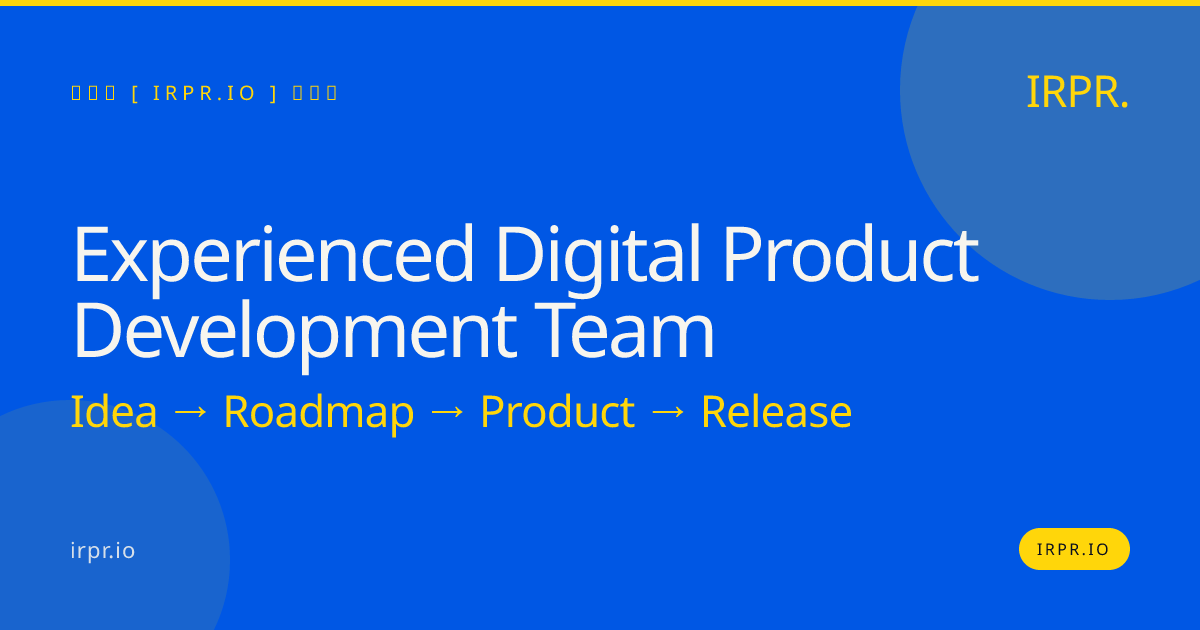 Experienced Digital Product Development Team | IRPR.io — IRPR.io