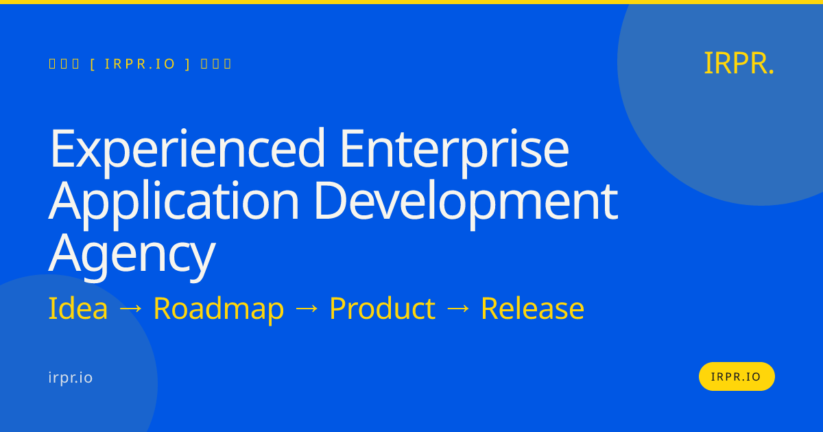 Experienced Enterprise Application Development Agency | IRPR.io — IRPR.io
