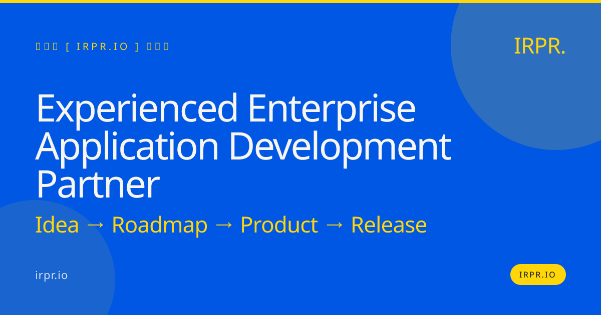 Experienced Enterprise Application Development Partner | IRPR.io — IRPR.io