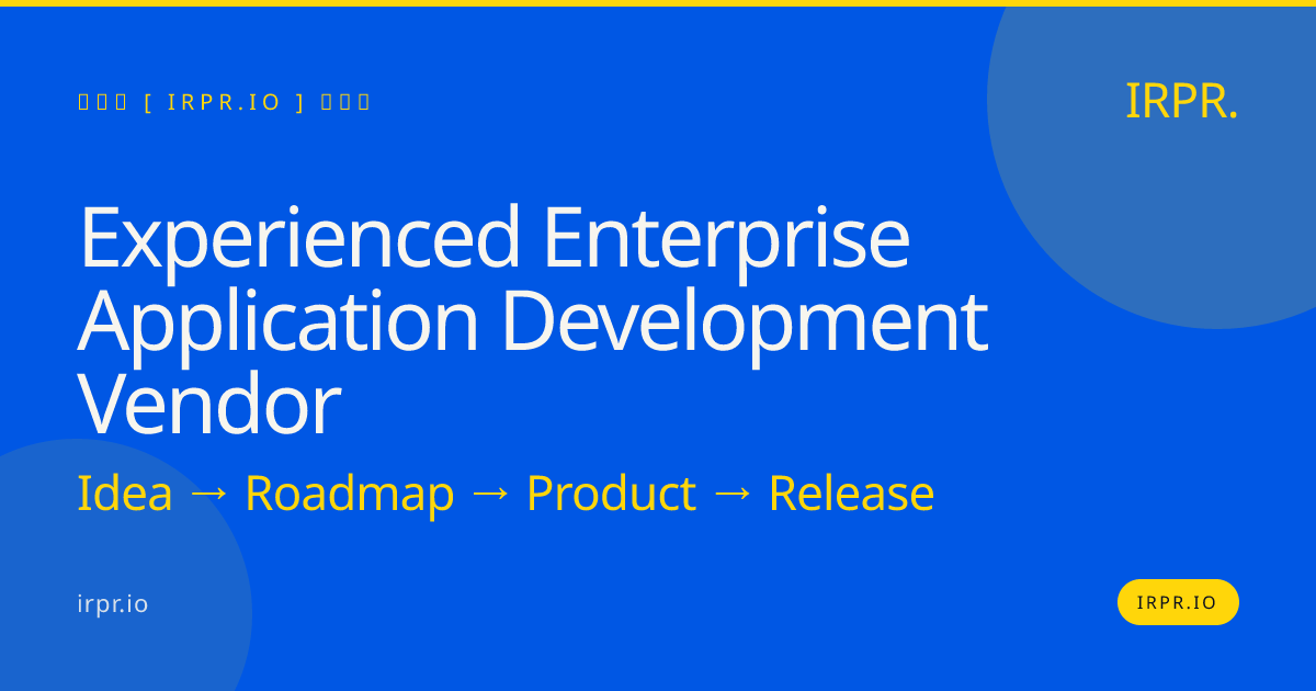 Experienced Enterprise Application Development Vendor | IRPR.io — IRPR.io