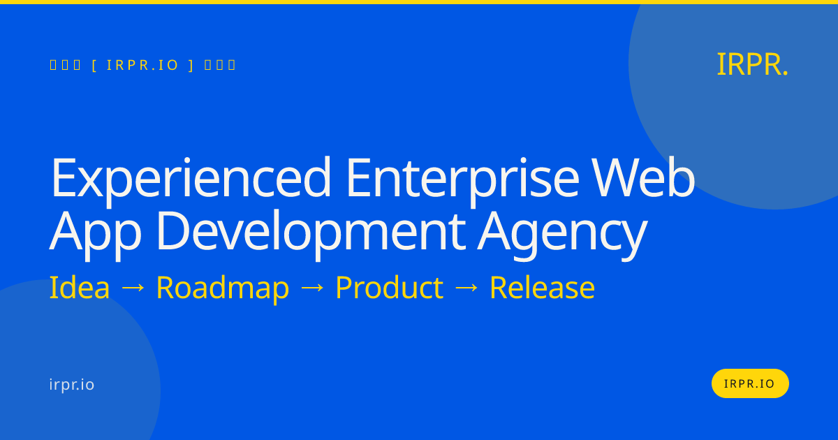 Experienced Enterprise Web App Development Agency | IRPR.io — IRPR.io