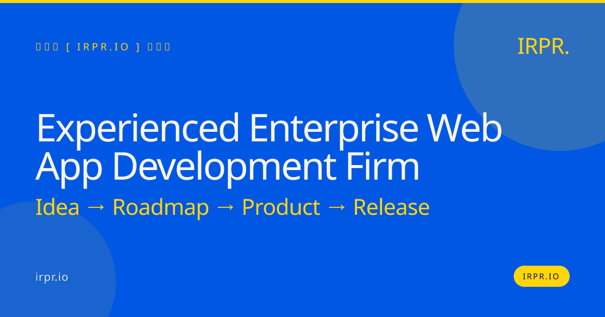 Experienced Enterprise Web App Development Firm | IRPR.io — IRPR.io