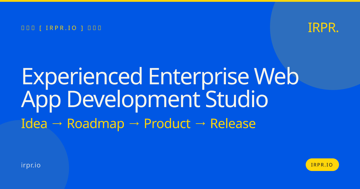 Experienced Enterprise Web App Development Studio | IRPR.io — IRPR.io