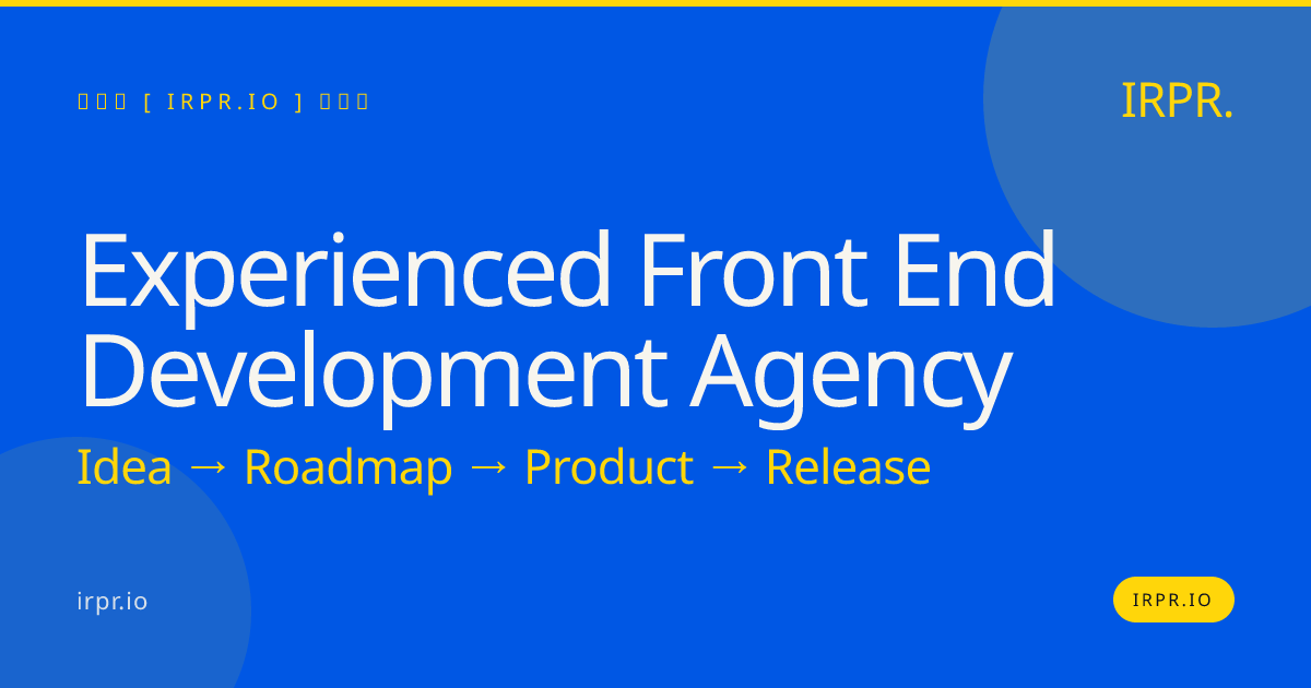 Experienced Front End Development Agency | IRPR.io — IRPR.io